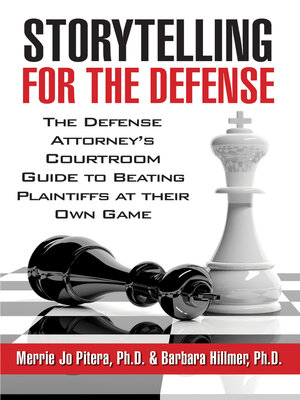 cover image of Storytelling for the Defense: Defense Attorney's Courtroom Guide to Beating Plaintiffs At Their Own Game